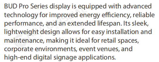BUD Pro Series Advertising LED Display Ultra-Reliable Energy-Efficient and Seamlessly Stunning Display Solution 0