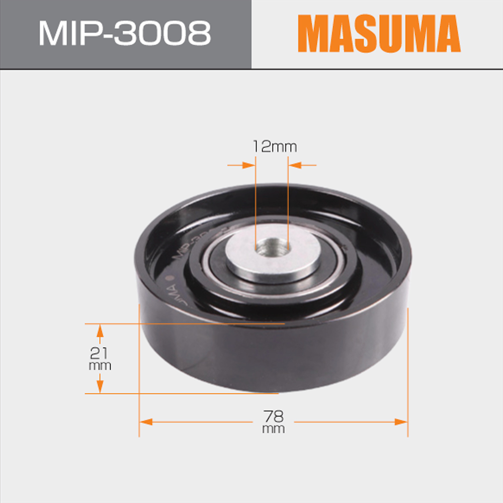 MASUMA MIP-3008 Tension Pulley MR994644 for MITSUBISHI COLT Top- Auto Spare Parts Kit