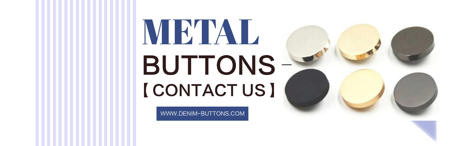 METAL BUTTONS