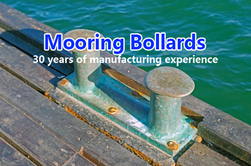 Flexible Placement Mooring Bollards For Different Dock Designs And Vessel Sizes